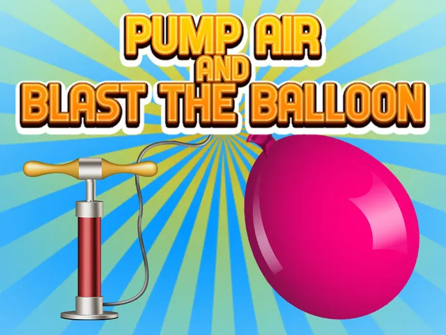 Pump Air And Blast the Balloon