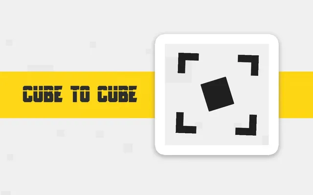 Cube to Cube