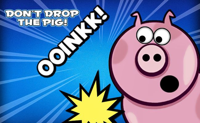 Don't Drop the Pig