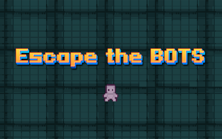 Escape the Bots