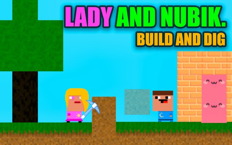 Lady and Nubik. Build and Dig