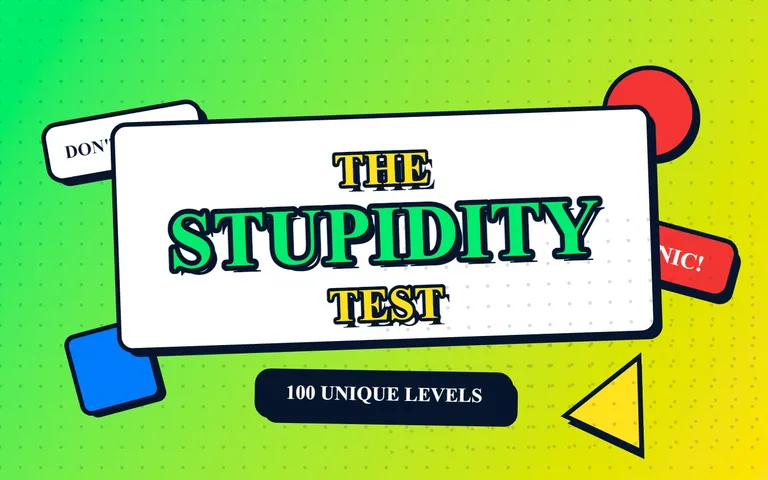 The Stupidity Test