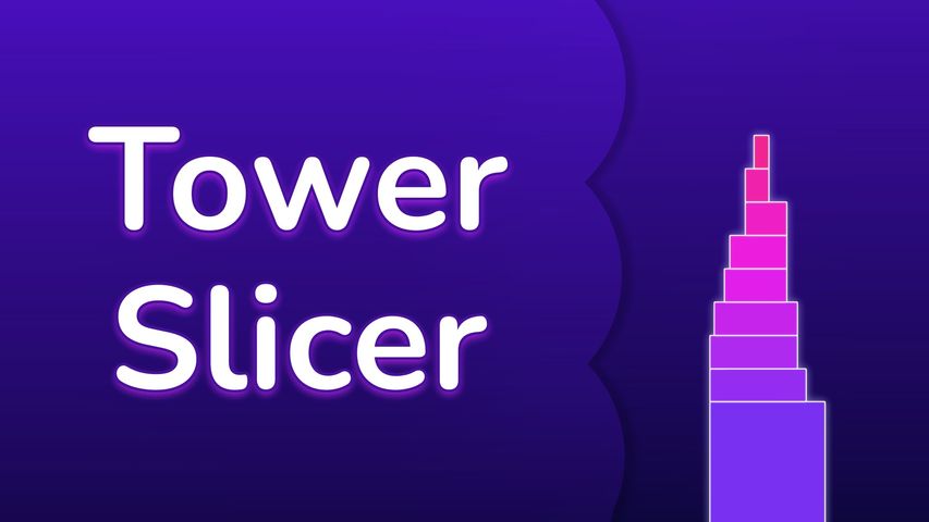 Tower Slicer