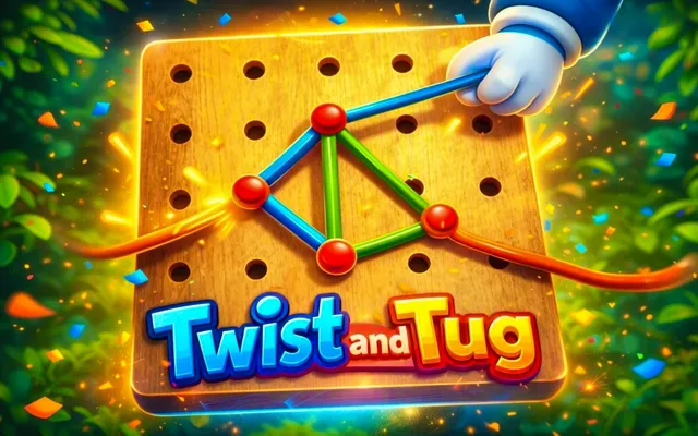 Twist and Tug