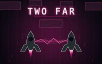 Two Far