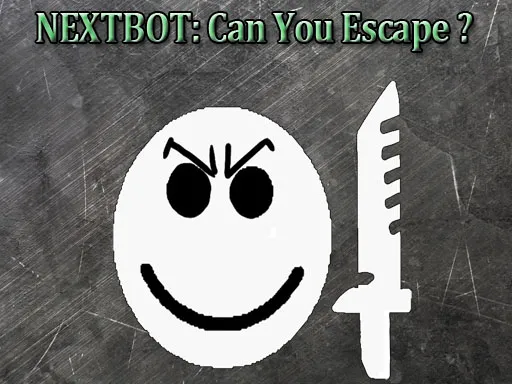 Nextbot: Can You Escape?