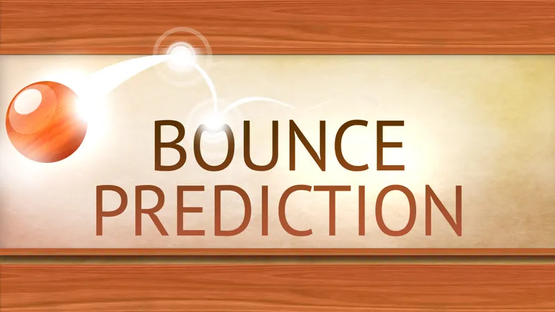 Bounce Prediction