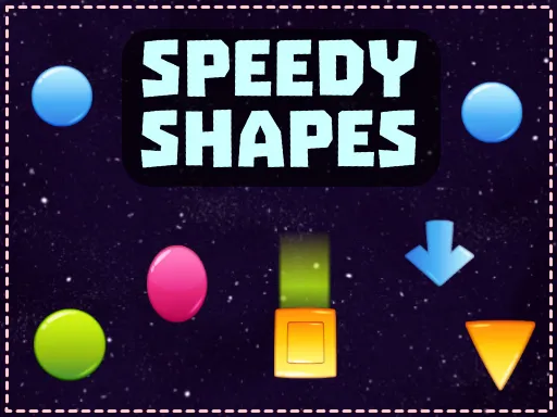 Speedy Shapes