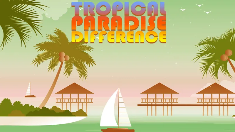 Tropical Paradise Difference