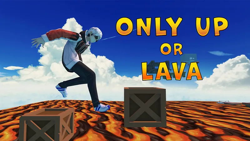 Only Up Or Lava