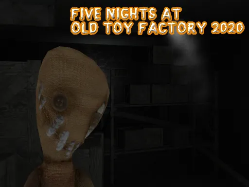 Five Nights At Old Toy Factory 2020