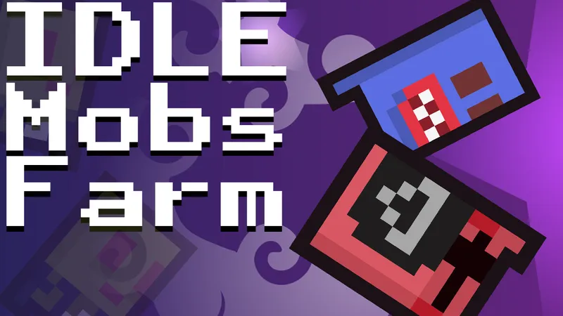 Idle Mobs Farm