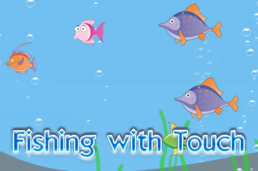 Fishing with Touch