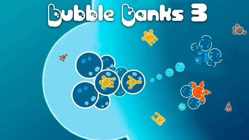 Bubble Tanks 3