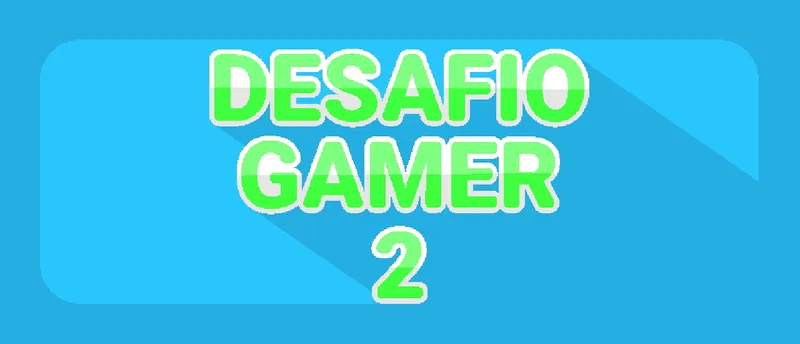 Desafio gamer 2