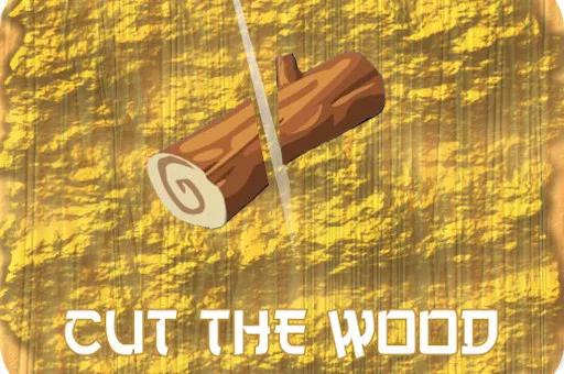 Cut The Wood