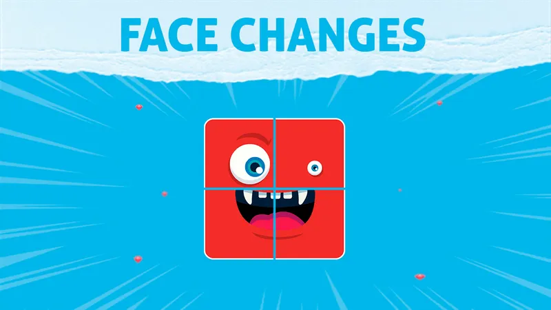 Face Changes