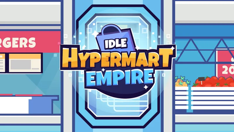 Idle Hypermart Empire