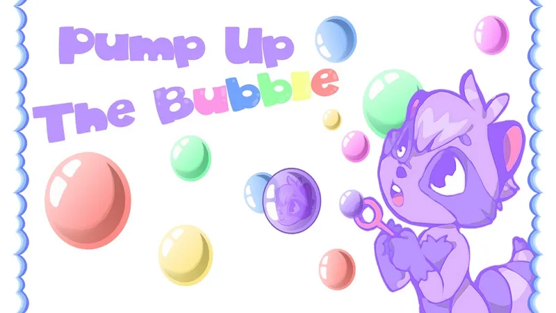 Pump Up the Bubble