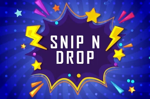 SnipNdrop