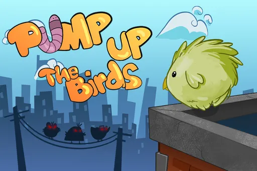 Pump Up the Birds