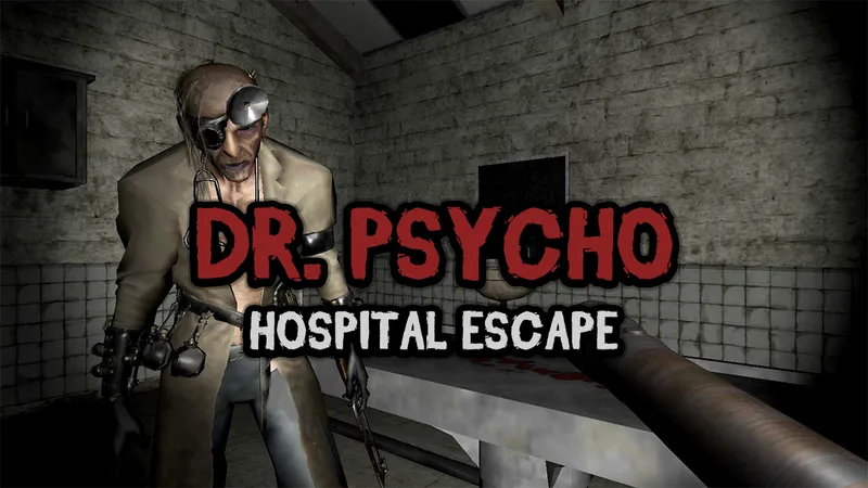 Dr. Psycho - Hospital Escape