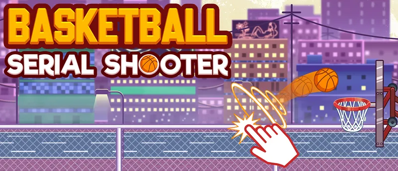 Basketball serial shooter