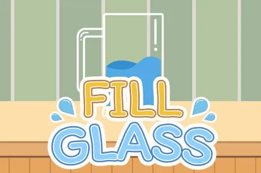 Fill Glass