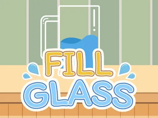 Fill Glass