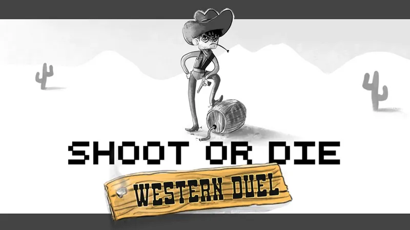 Shoot or Die Western Duel