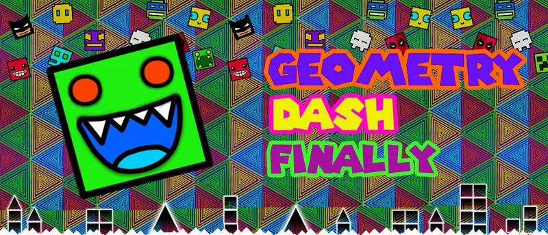 Geometry Dash Finally