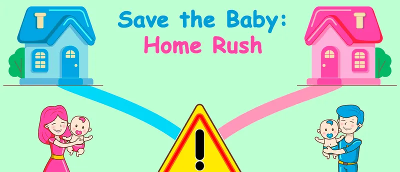 Save the Baby. Home Rush