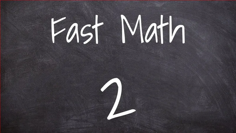 Fast Math 2