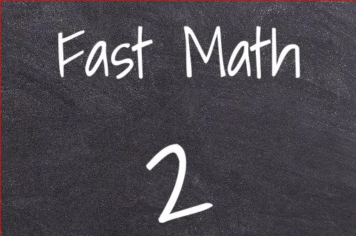 Fast Math 2