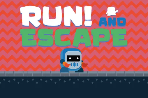 Run! and Escape