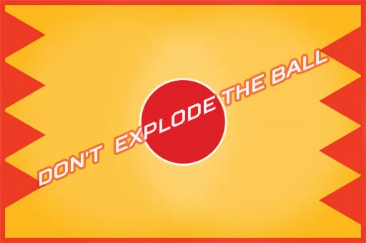 Dont Explode the Ball