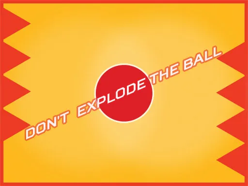 Dont Explode the Ball