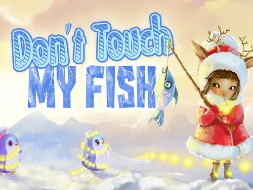 Dont Touch My Fish