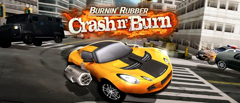 Burnin Rubber Crash n Burn