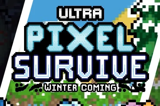 Ultra Pixel Survive Winter Coming