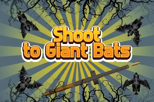 Shoot To Giant Bats